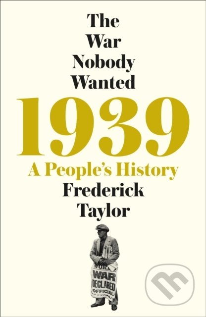1939 - Frederick Taylor, Picador, 2019