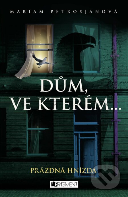E-kniha: Dům, ve kterém… Prázdná hnízda (Mariam Petrosjan). Nakladatelství Fragment, 2017