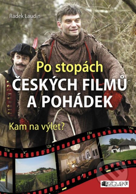 Po stopách českých filmů a pohádek - Radek Laudin, Nakladatelství Fragment, 2017