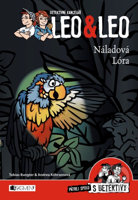 E-kniha: Detektivní kancelář Leo & Leo: Náladová Lóra (Andrea Köhrsen a Tobias Bungter). Nakladatelství Fragment, 2016