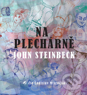 Na Plechárně - John Steinbeck, Tympanum, 2019