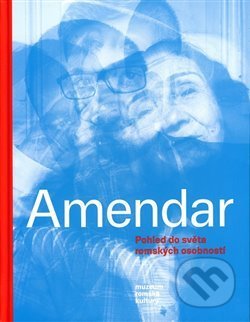 Amendar - Jana Horváthová, Alica Sigmund Heráková, Muzeum romské kultury, 2019