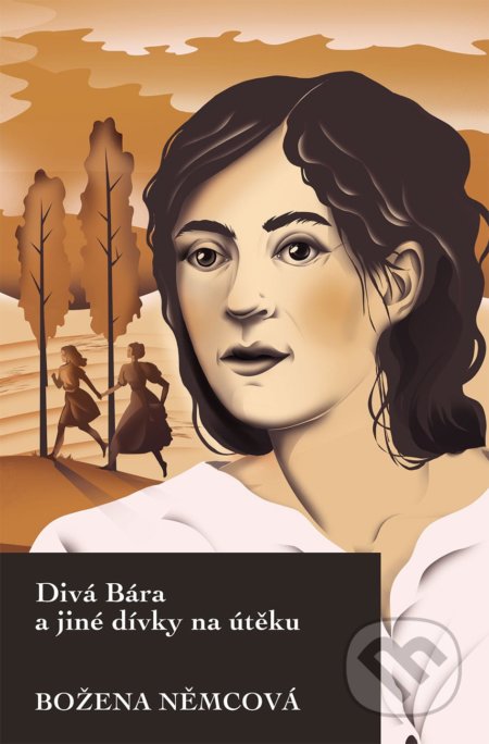 Divá Bára a jiné dívky na útěku - Božena Němcová - kniha z kategorie Beletrie