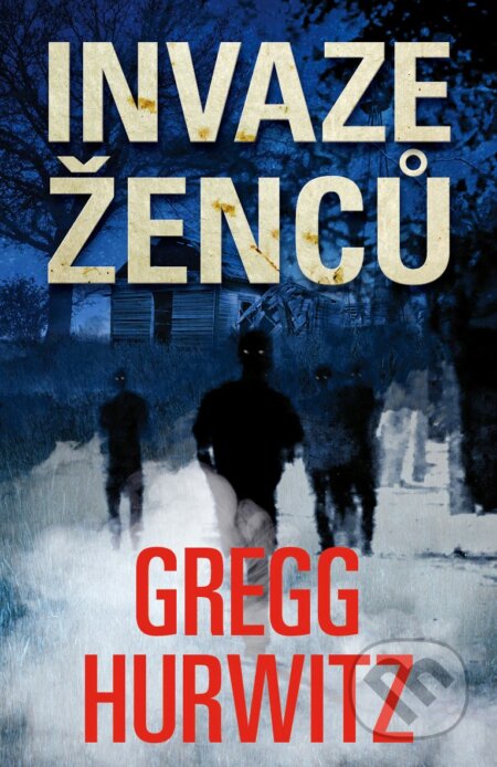 E-kniha: Invaze ženců (Gregg Hurwitz)