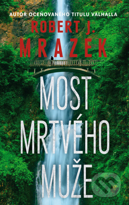 E-kniha: Most mrtvého muže (Robert J. Mrazek). Talpress, 2017