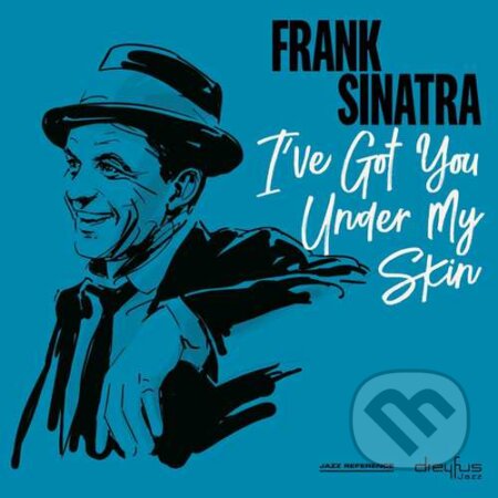 Frank Sinatra: I&#039;ve Got You Under My Skin - Frank Sinatra, Hudobné albumy, 2019