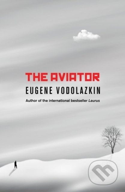 The Aviator - Eugene Vodolazkin, Oneworld, 2019