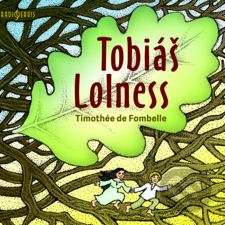 Tobiáš Lolness - Timothée de Fombelle, Radioservis, 2019