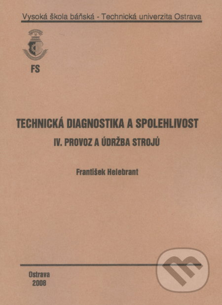 Technická diagnostika a spolehlivost IV. - František Helebrant, VSB TU Ostrava, 2008