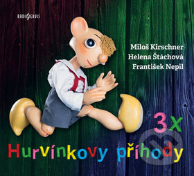 3x Hurvínkovy příhody 3 CD - Miloš Kirschner st., Helena Štáchová, František Nepil, Radioservis, 2018