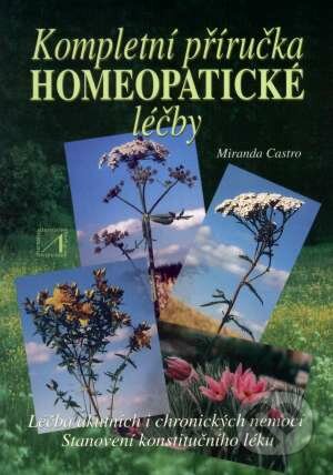 Kompletní příručka homeopatické léčby - Miranda Castro, Alternativa, 2001