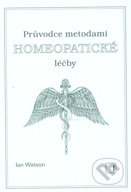 Průvodce metodami homeopatické léčby - Ian Watson, Alternativa, 2001