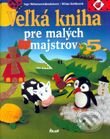 Veľká kniha pre malých majstrov 5 - Inge Hübersová-Keminková, Wilma Kottkeová, Ikar, 1999
