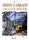 Zimné záhrady a sklenené prístavby - Kolektív autorov, Ikar, 2000