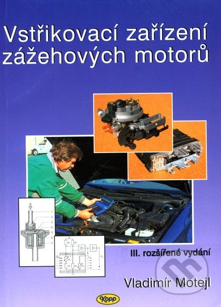 Vstřikovací zařízení zážehových motorů - Vladimír Motejl, Kopp, 2001