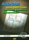AutoCAD verze 2000i česká - Tvorba 2D technické dokumentace - Petr Slavata, Kopp, 2001