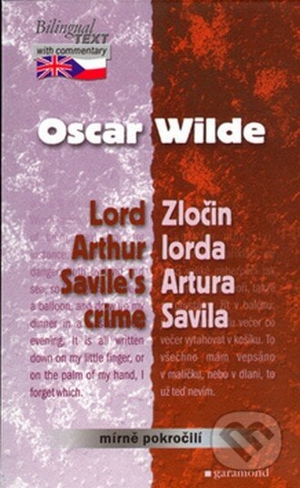 Lord Arthur Savile&#039;s Crime / Zločin lorda Artura Savila - Oscar Wilde, Garamond, 2006