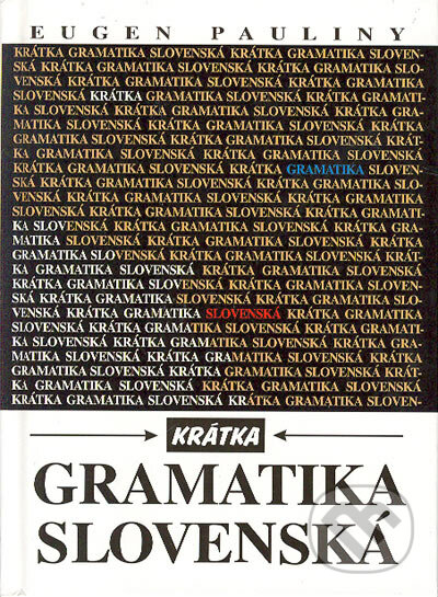 Krátka gramatika slovenská - E. Paulíny, Literárne informačné centrum, 2001