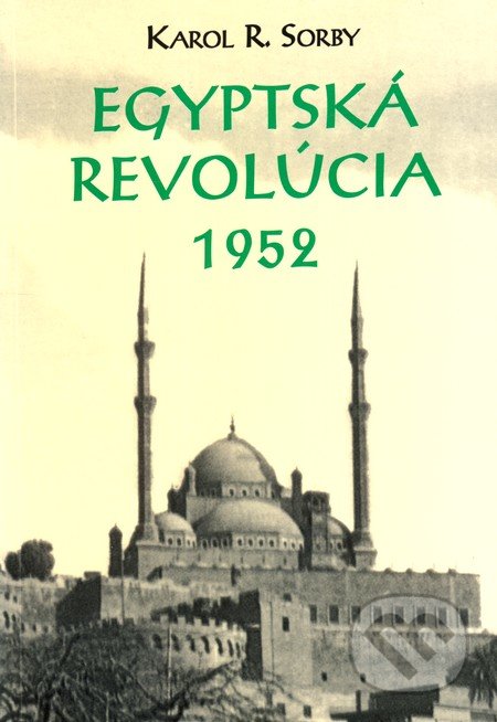 Egyptská revolúcia 1952 - Karol Sorby, VEDA, 1998