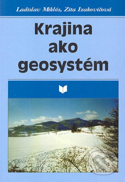 Krajina ako geosystém - Mikós, Izakovičová, VEDA, 1997