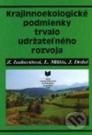 Krajinnoekologické podmienky trvalo udržateľného rozvoja - Tatiana Hrnčiarová, VEDA, 2005