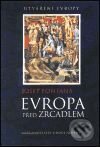 Evropa před zrcadlem - Josep Fontana, Nakladatelství Lidové noviny, 2001