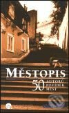 Městopis - 50 autorů, povídek, měst - Kolektiv autorů, Nakladatelství Lidové noviny, 2000