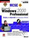 Microsoft Windows 2000 Professional - Otázky a odpovědi ke zkoušce MSCE - Ethan Wilansky, Computer Press, 2001