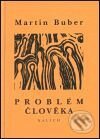 Problém člověka - Martin Buber, Kalich, 2001