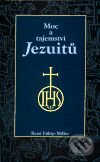Moc a tajemství Jezuitů - René Fülöp-Miller, Rybka Publishers, 2001