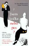 Jsem kočka nebo pes? - Tanya McKinnonová, Gayatri Patnaiková, Rybka Publishers, 2001