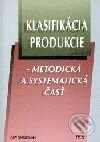 Klasifikácia produkcie - Metodická a systematická časť - Kolektív autorov, Epos, 2001