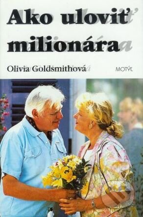 Ako uloviť miliónára - Olivia Goldsmithová, Motýľ, 2001