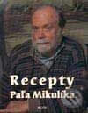 Recepty Paľa Mikulíka - Ján Kamenistý, Motýľ, 2001