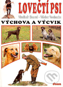 Lovečtí psi - výchova a výcvik - Vladimír Hanzal, Václav Vochozka, Dona