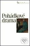 Pohádkové drama - Kolektiv autorů, Nakladatelství Lidové noviny, 1999