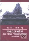 Porozumění, Češi - Němci - Východní Evropa 1848-1948 - Hans Lemberg, Nakladatelství Lidové noviny, 2000