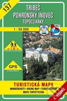Tríbeč - Pohronský Inovec - Topoľčianky - turistická mapa č. 137 - Kolektív autorov, VKÚ Harmanec, 2001