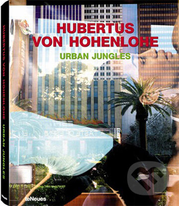 Urban Jungles - Hubertus von Hohenlohe - kniha z kategorie Umění, design a architektura