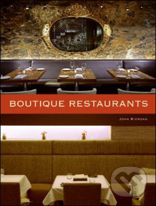 Boutique Restaurants - John Riordan, HarperCollins, 2008
