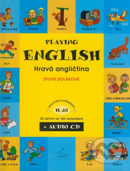 Playing English/Hravá angličtina II. - Sylvie Doláková, INFOA, 2007
