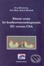 Různé cesty ke konkurenceschopnosti: EU versus USA - Eva Klvačová, Jiří Malý, Karel Mráček, Professional Publishing