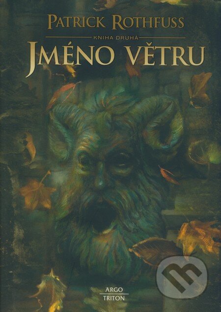 Jméno větru (Kniha druhá) - Patrick Rothfuss, Argo, Triton, 2008