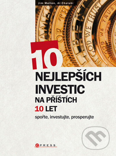 10 nejlepších investic na příštích 10 let - Jim Mellon, Al Chalabi, CPRESS, 2008