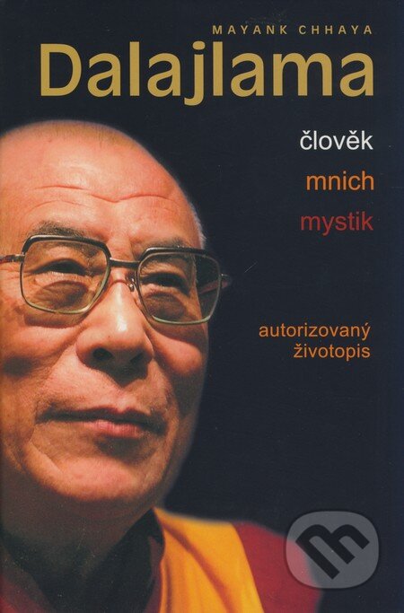 Dalajlama - člověk, mnich, mystik - Mayank Chhaya, BETA - Dobrovský, 2008