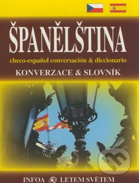 Španělština - Konverzace a slovník - Jana Navrátilová, INFOA, 2005