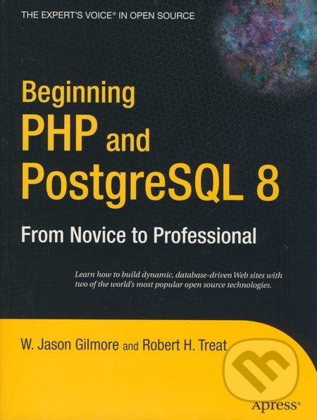 Beginning PHP and PostgreSQL 8 - W. Jason Gilmore, Robert H. Treat, Apress, 2006