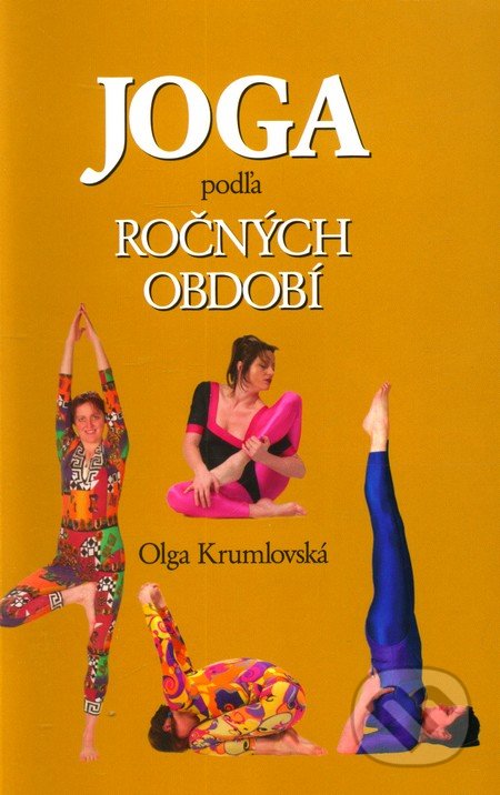 Joga podľa ročných období - Olga Krumlovská, Ottovo nakladatelství, 2008
