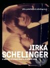 Jirka Schelinger a všichni mí krásní kluci s dlouhými vlasy - Jitka Poledňáková-Schelingerová, Monika Vadasová-Elšíková, 2008