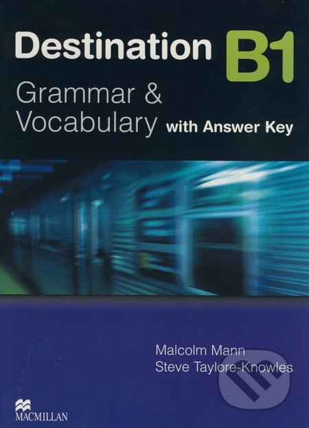 Destination B1 - Grammar and Vocabulary - Malcolm Mann, Steve Taylore-Knowles, MacMillan, 2008
